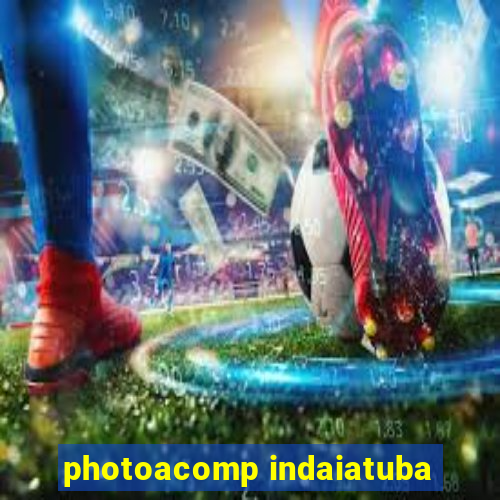 photoacomp indaiatuba